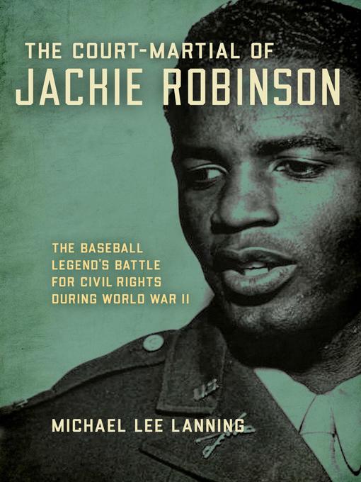 Title details for The Court-Martial of Jackie Robinson by Michael Lee Lanning - Available